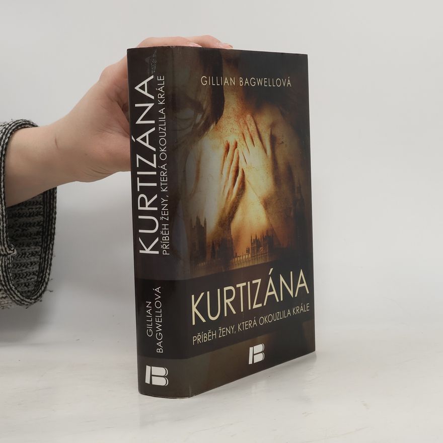 Gillian Bagwell Kurtizána. Příběh ženy, která okouzlila krále