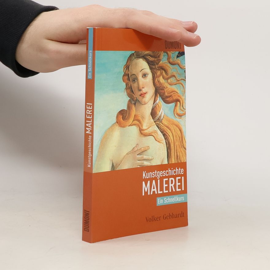 Volker Gebhardt Schnellkurse - 511: DuMont Schnellkurs Kunstgeschichte Malerei: Ein Schnellkurs