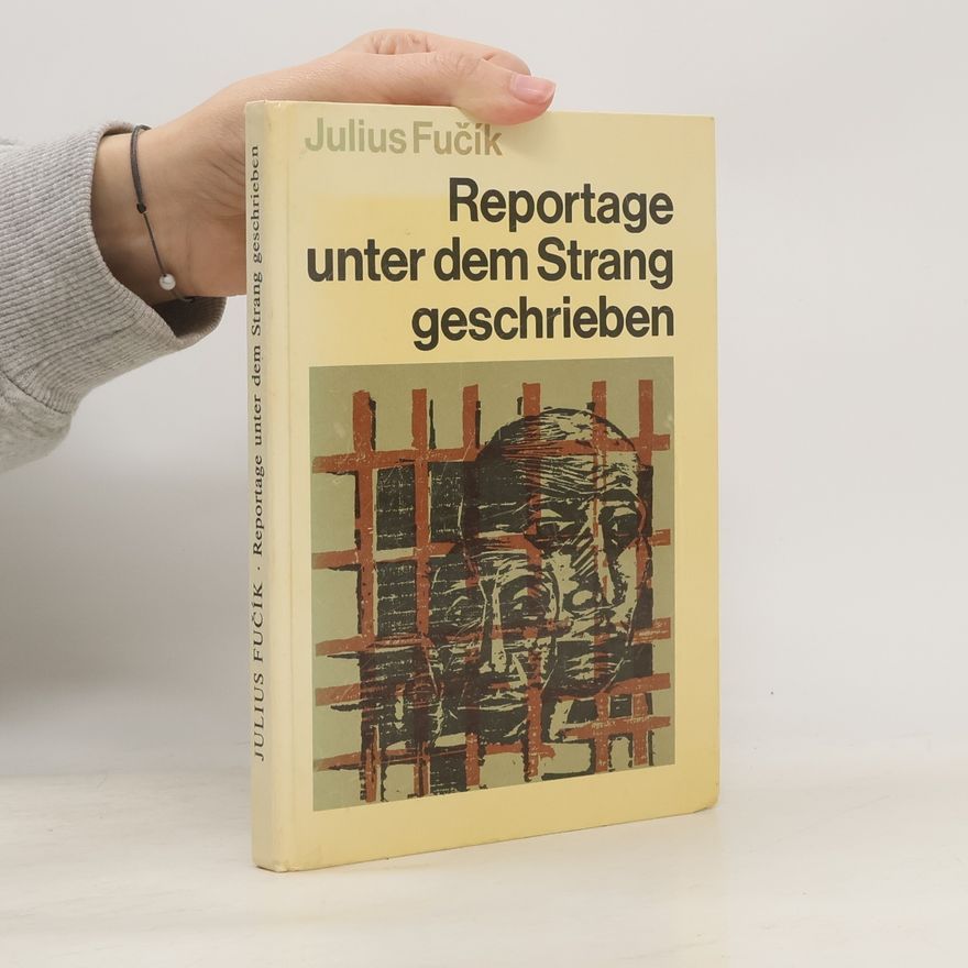 Julius Fučík Reportage unter dem Strang geschrieben