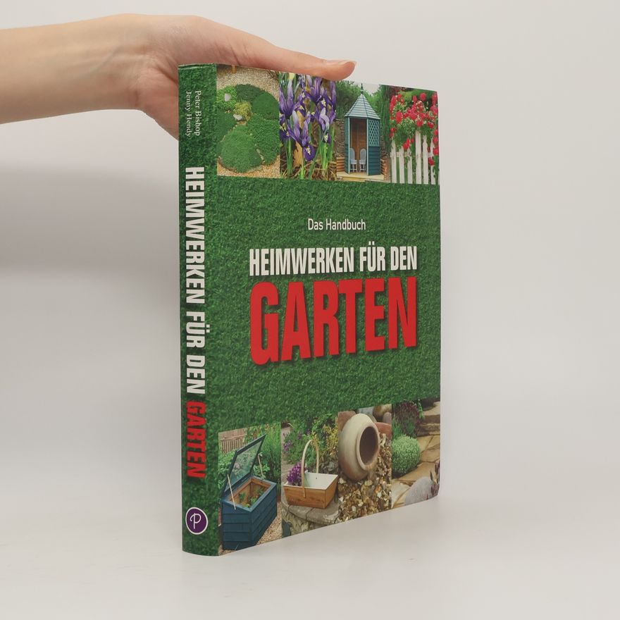 Peter Bishop Heimwerken für den Garten