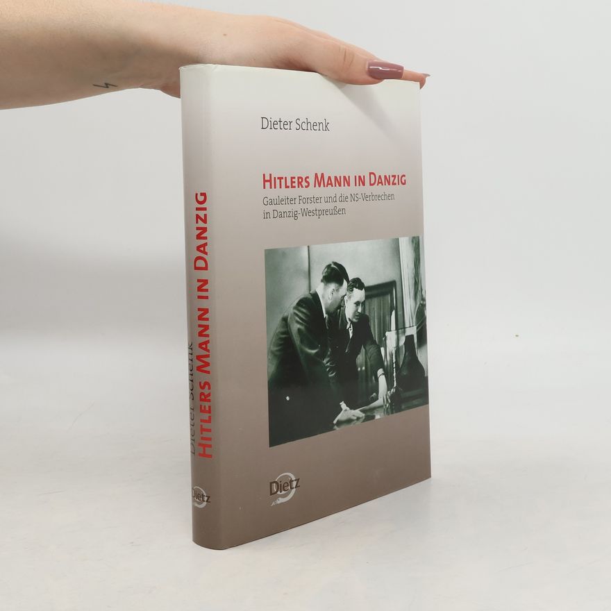 Dieter Schenk Hitlers Mann in Danzig
