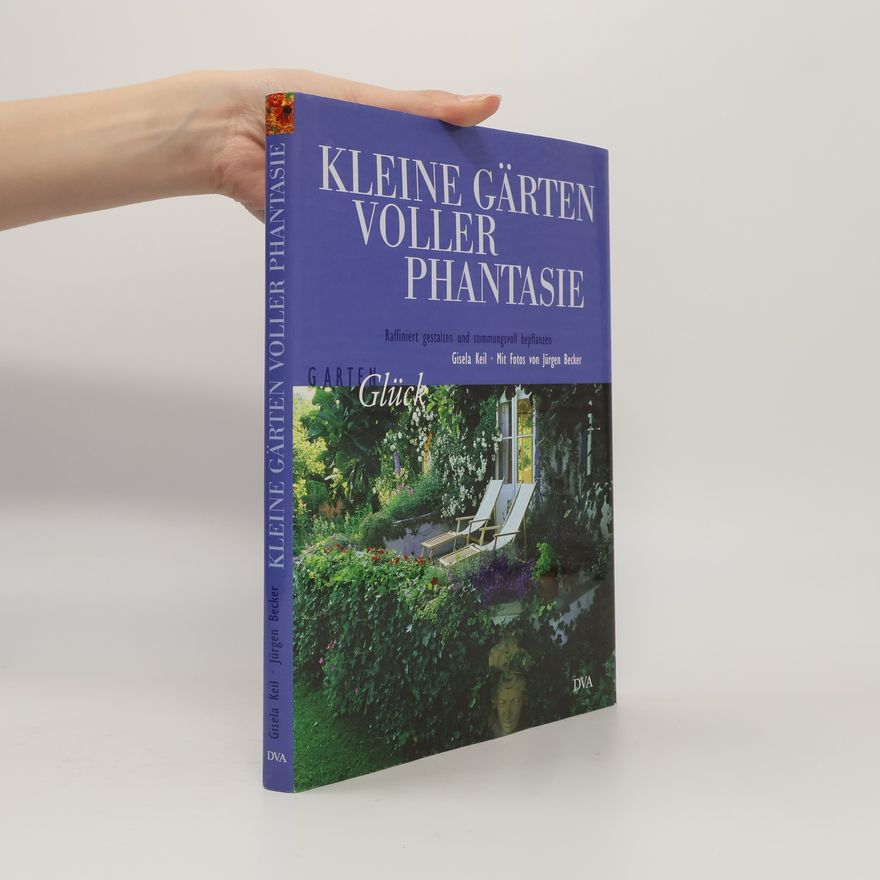 Keil Gisela Kleine Gärten voller Phantasie