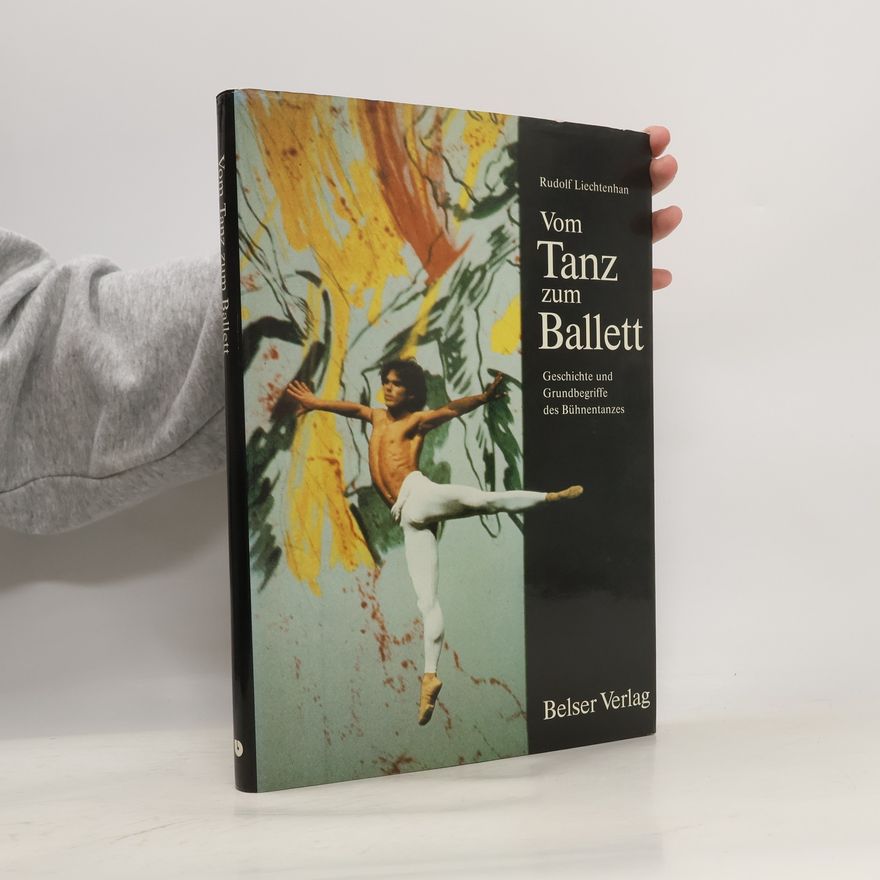 Rudolf Liechtenhan Vom Tanz zum Ballett