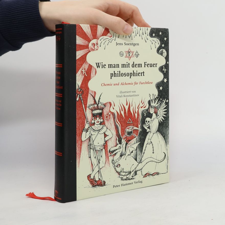 Jens Soentgen Wie man mit dem Feuer philosophiert