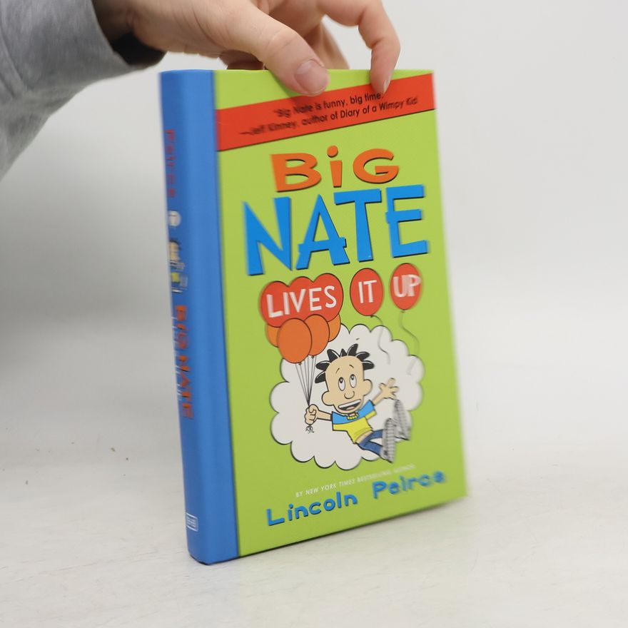 Lincoln Peirce Big Nate Lives It Up