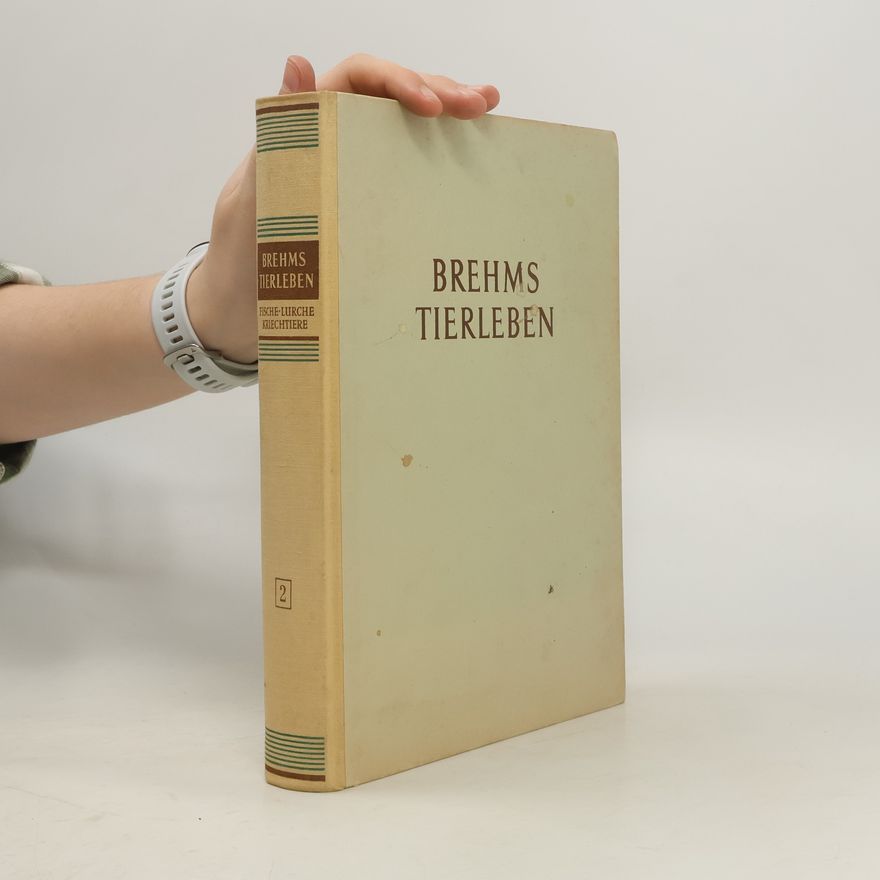 Alfred Edmund Brehm Brehms Tierleben 2. Fische, Lurche, Kriechtiere