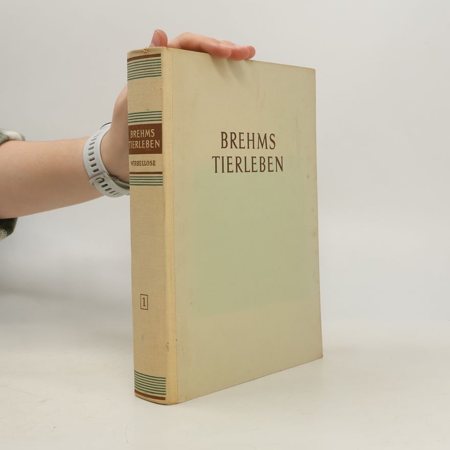Alfred Edmund Brehm Brehms Tierleben 1. Wirbellose