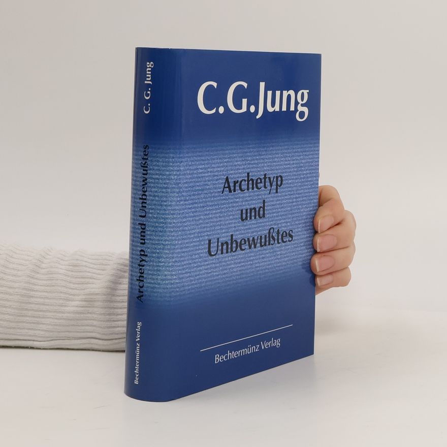 Carl Gustav Jung Archetyp und Unbewußtes