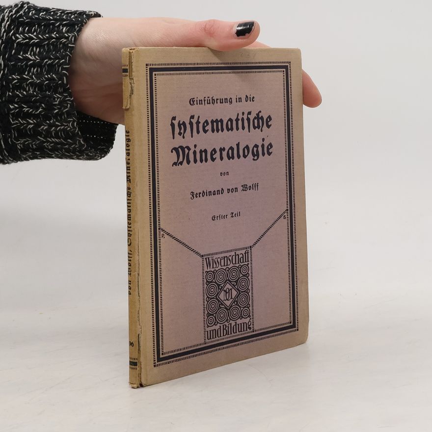 Ferdinand von Wolff Einführung in die systematische Mineralogie