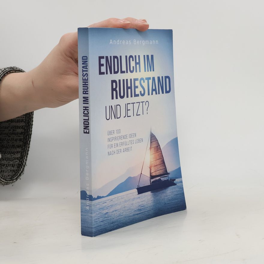 Andreas Bergmann Endlich im Ruhestand - Und jetzt?