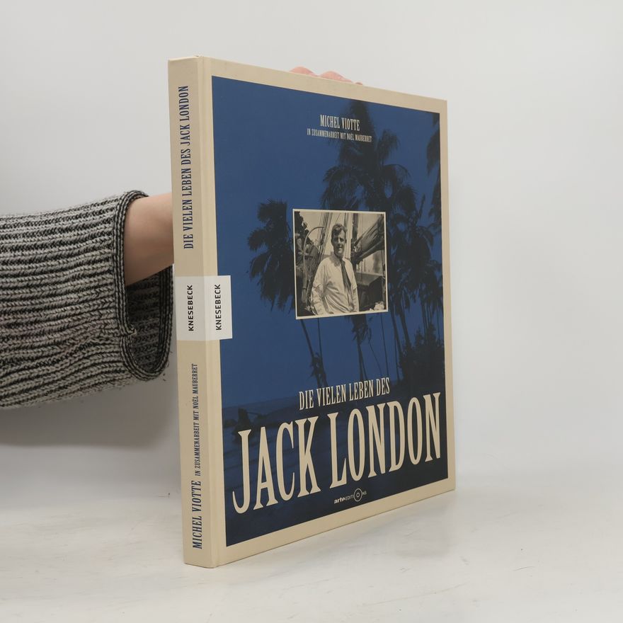 Michel Viotte Die vielen Leben des Jack London