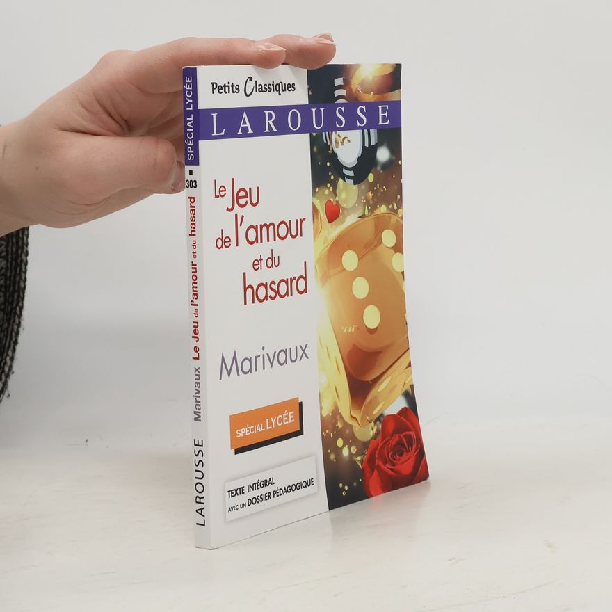 Pierre de Marivaux Petits Classiques Larousse - 33: Le Jeu de l'amour et du hasard