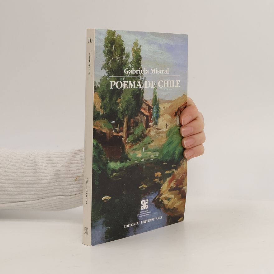 Gabriela Mistral Colección Premios Nacionales de Literatura - 10: Poema de Chile