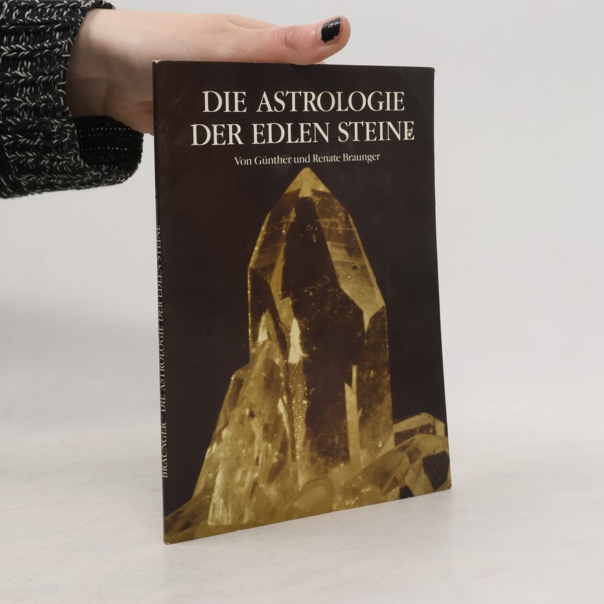 Renate Braunger Die Astrologie der edlen Steine