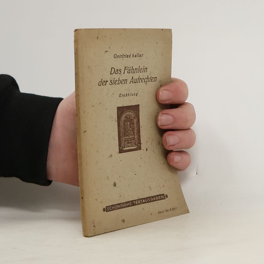 Gottfried Keller Das Fähnlein der sieben Aufrechten