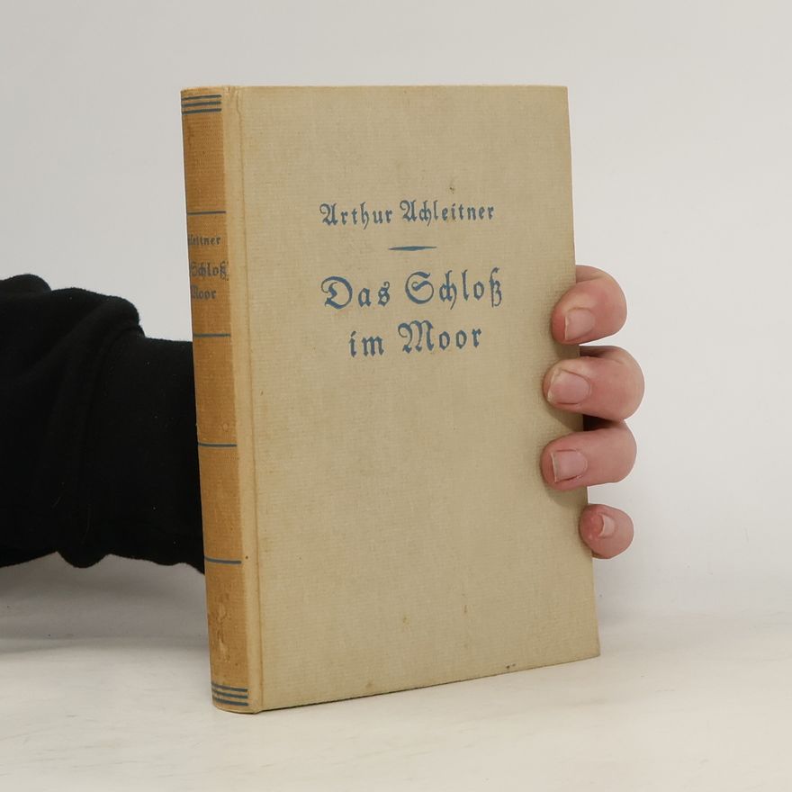 Arthur Achleitner Das Schloß im Moor