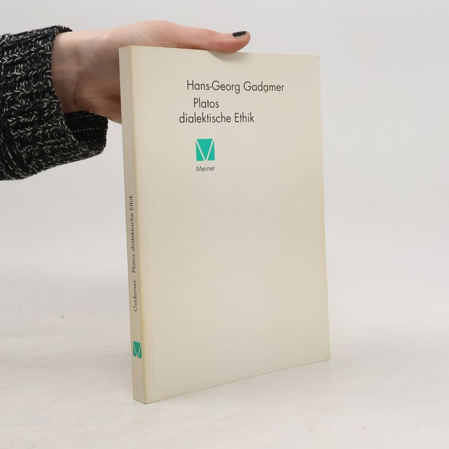 Hans-Georg Gadamer Platos dialektische Ethik