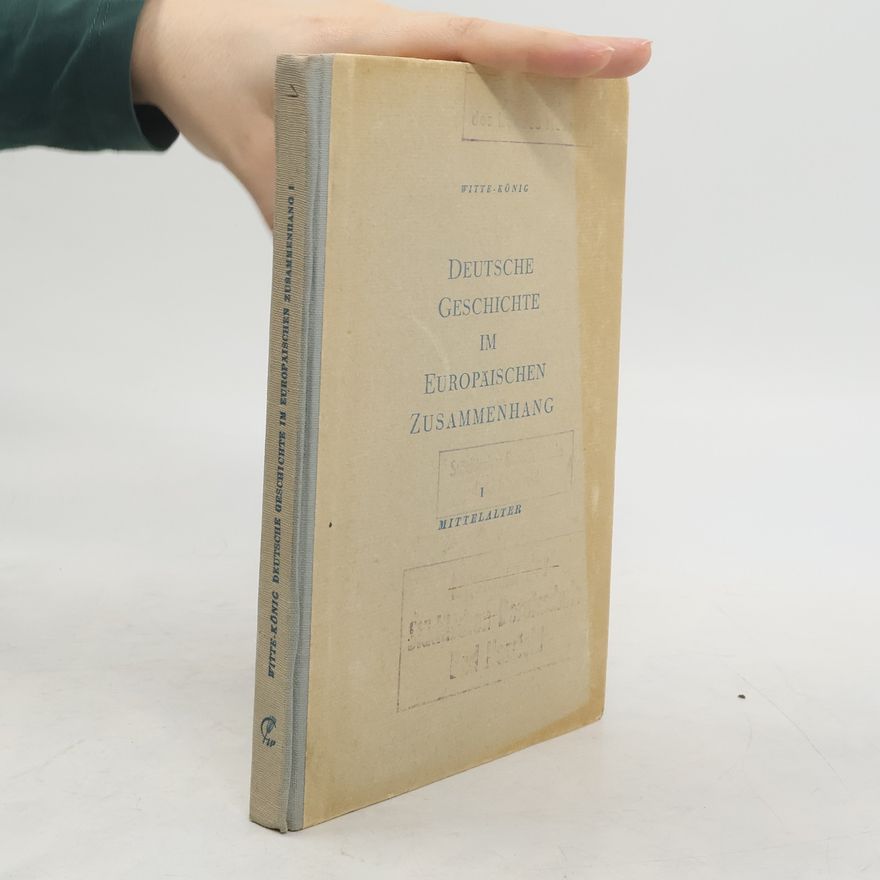Kurt Witte Deutsche Geschichte im europäischen Zusammenhang 1