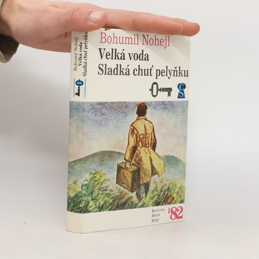 Bohumil Nohejl Velká voda, Sladká chuť pelyňku
