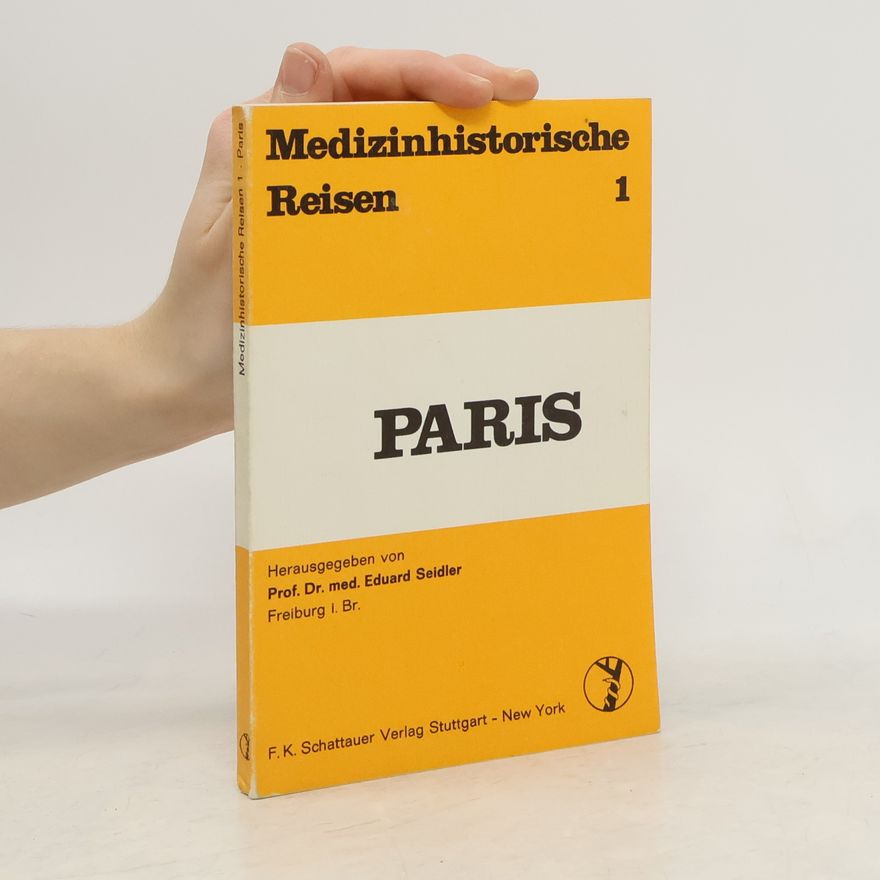 Eduard Seidler Medizinhistorische Reisen 1. Paris