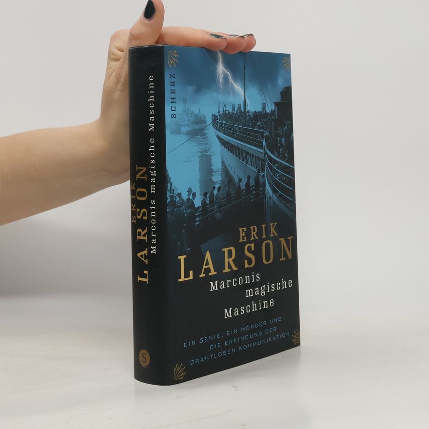 Erik Larson Marconis magische Maschine