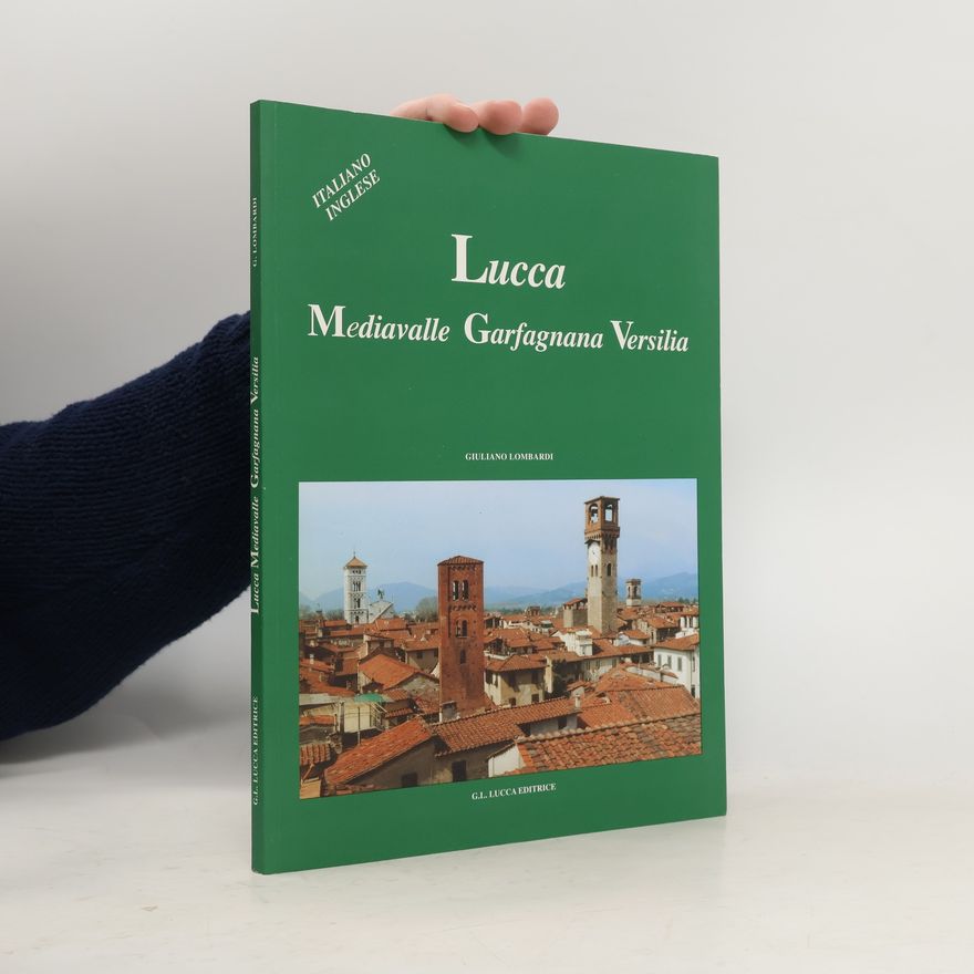 Collectif d'auteurs Lucca. Mediavalle Garfagnana Versilia