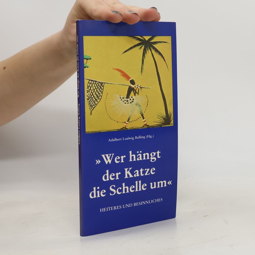 Adalbert Ludwig Balling Wer hängt der Katze die Schelle um?