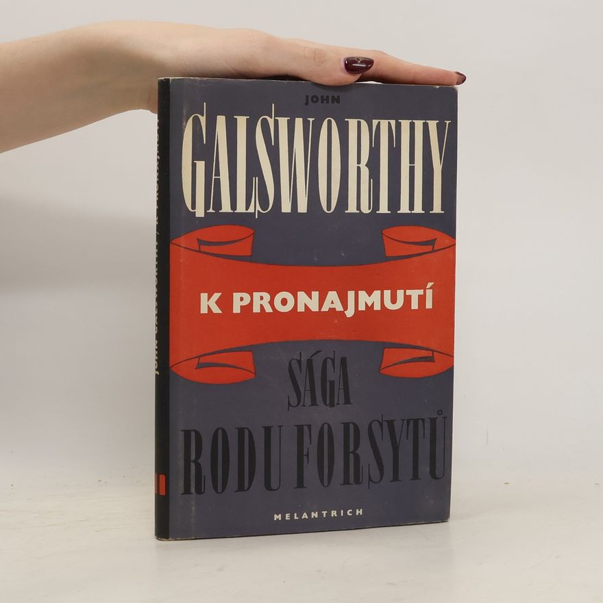 John Galsworthy Sága rodu Forsytů. III. díl, K pronajmutí