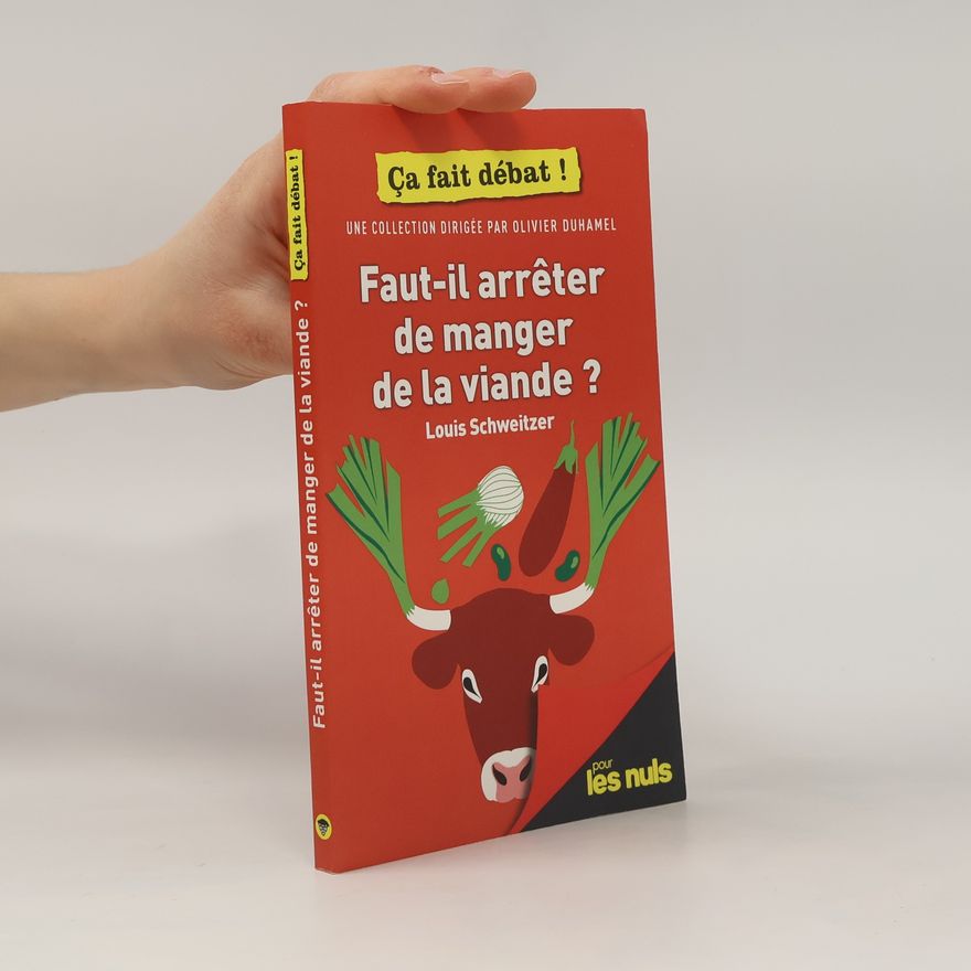 Louise Schweitzer Faut-il arrêter de manger de la viande ? Pour les Nuls ça fait débat