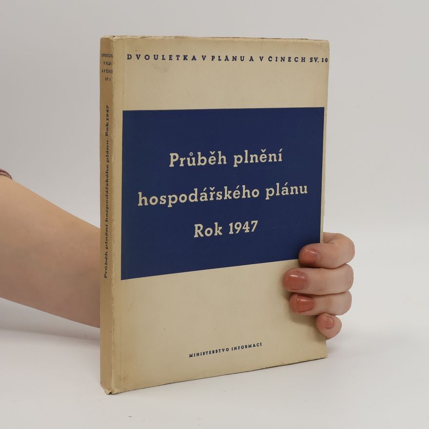 Kolektív autorov Průběh plnění hospodářského plánu rok 1947