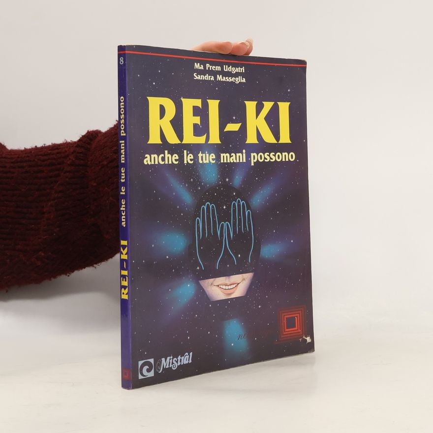 Sandra Masseglia Rei-ki. Anche le tue mani possono