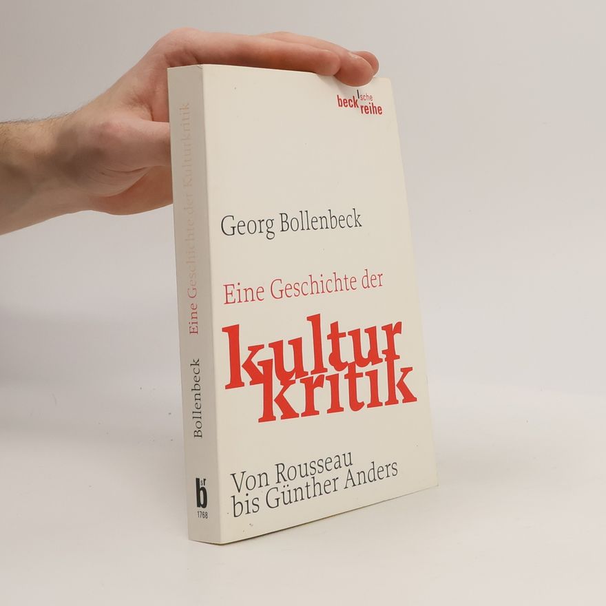 Georg Bollenbeck Eine Geschichte der Kulturkritik