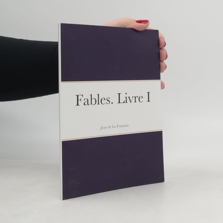 Jean de La Fontaine Fables. Livre 1