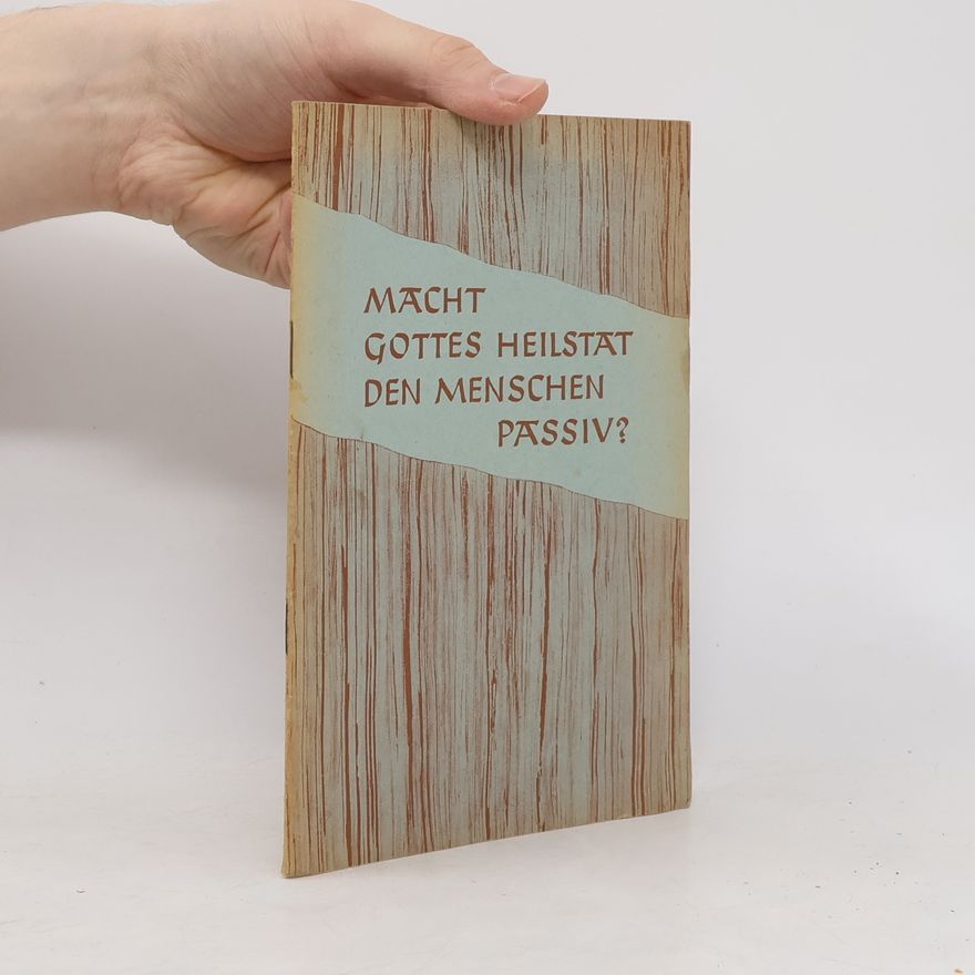 Autorenkollektiv Macht Gottes Heilstat den Menschen passiv?