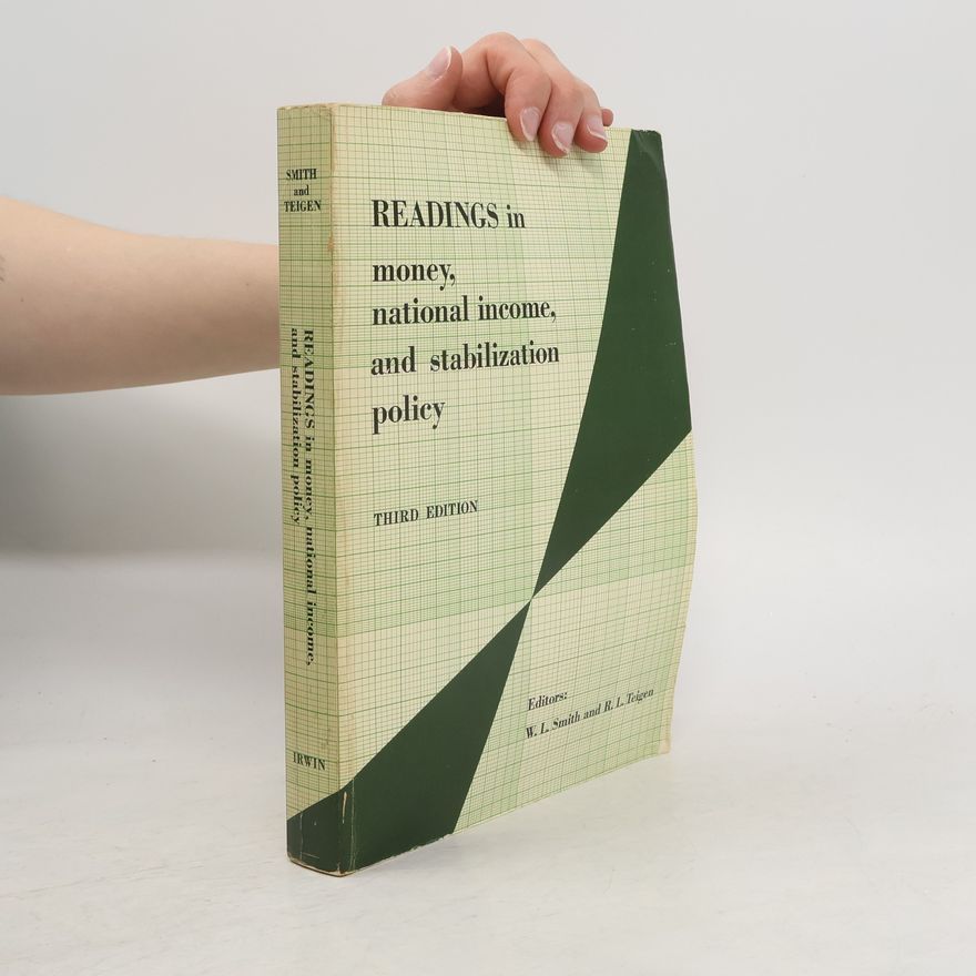 Warren L. Smith Readings in Money, National Income, and Stabilization Policy