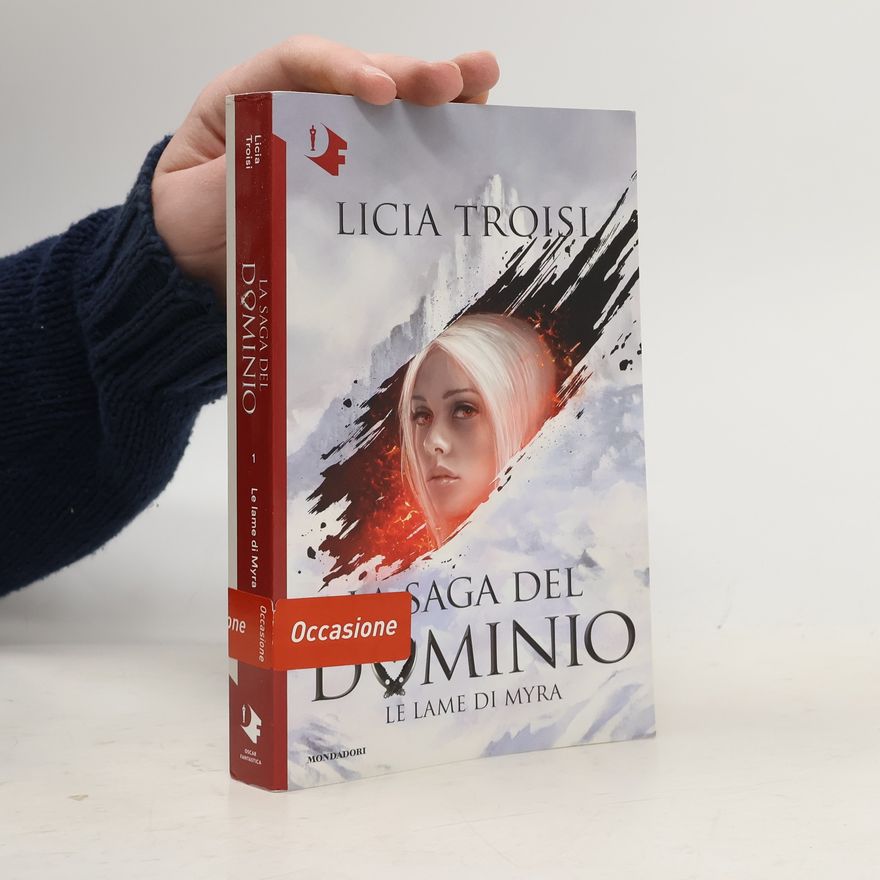 Licia Troisi La Saga del Dominio - 1: Le lame di Myra