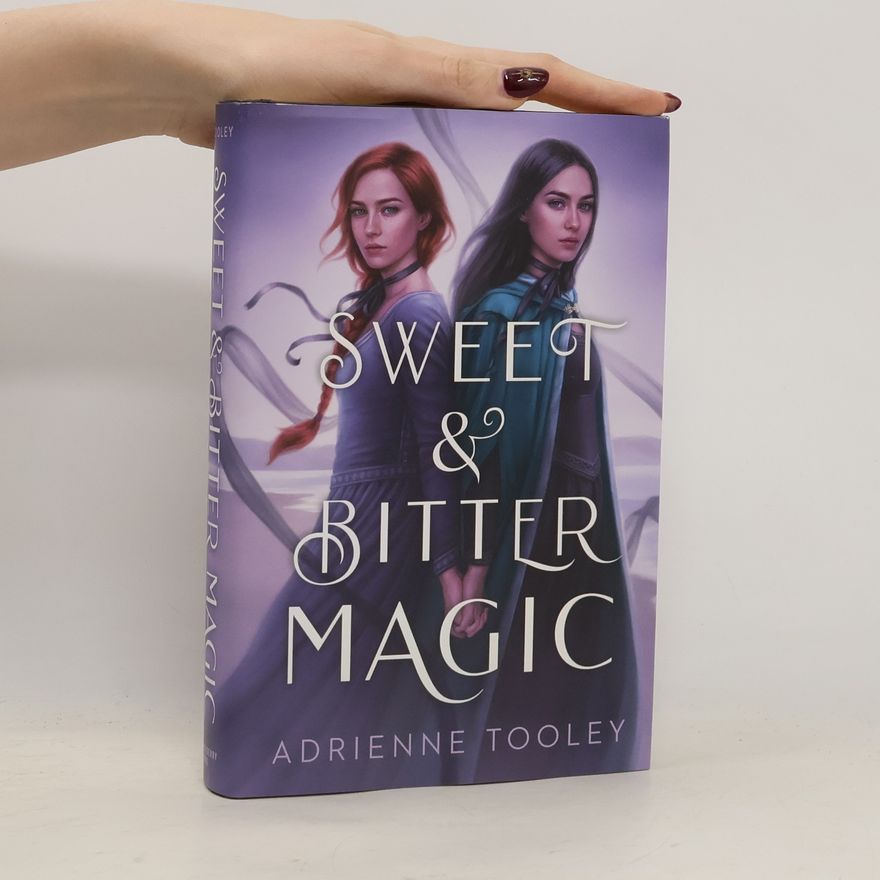 Adrienne Tooley Sweet & Bitter Magic