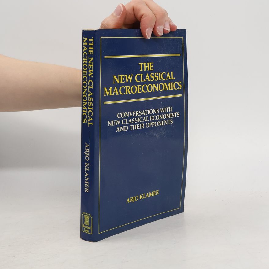 Arjo Klamer New Classical Macroeconomics