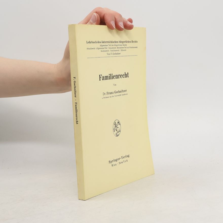 Franz Geschnitzer Lehrbuch des österreichischen bürgerlichen Rechts. Familienrecht