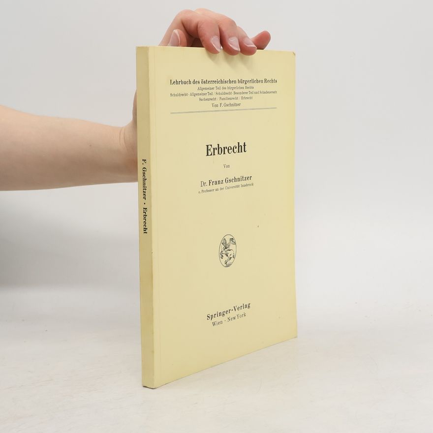 Franz Gschnitzer Lehrbuch des österreichischen bürgerlichen Rechts. Erbrecht