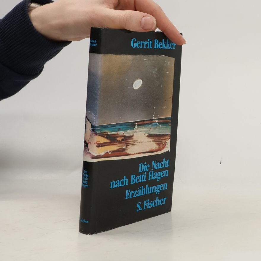Gerrit Bekker Die Nacht nach Betti Hagen