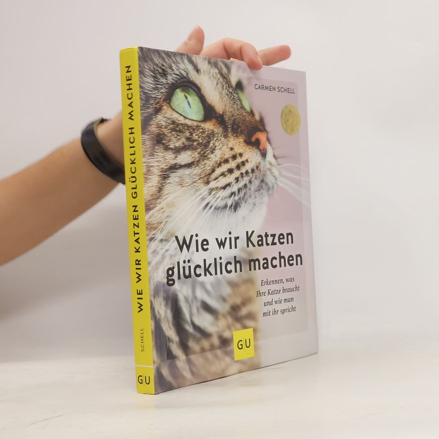 Carmen Schell Wie wir Katzen glücklich machen
