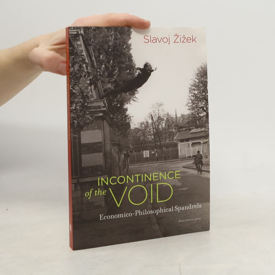 Slavoj Žižek Short Circuits: Incontinence of the Void