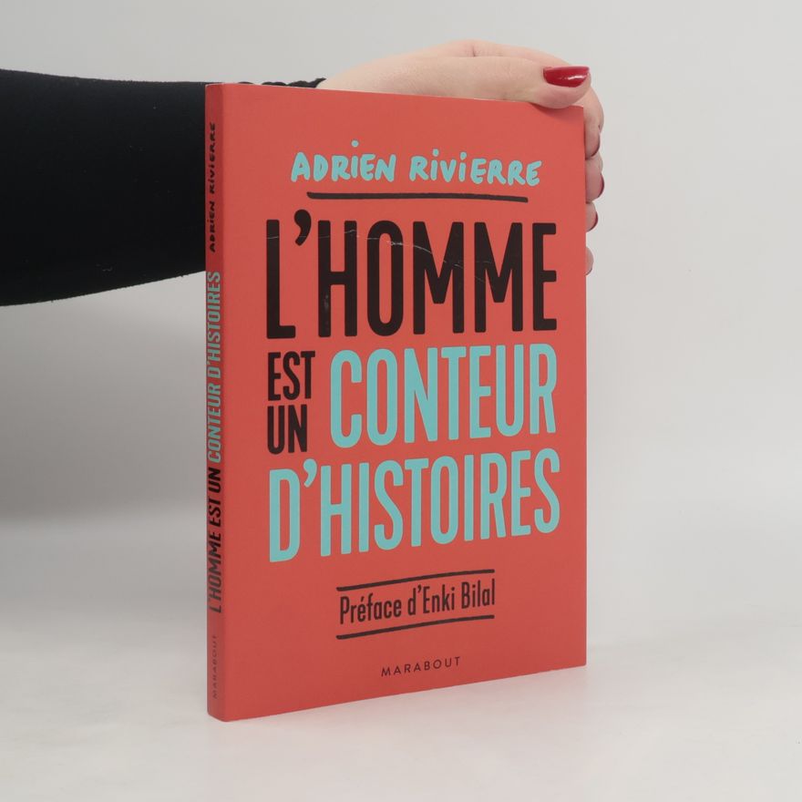 Adrien Rivière L'homme est un conteur d'histoires