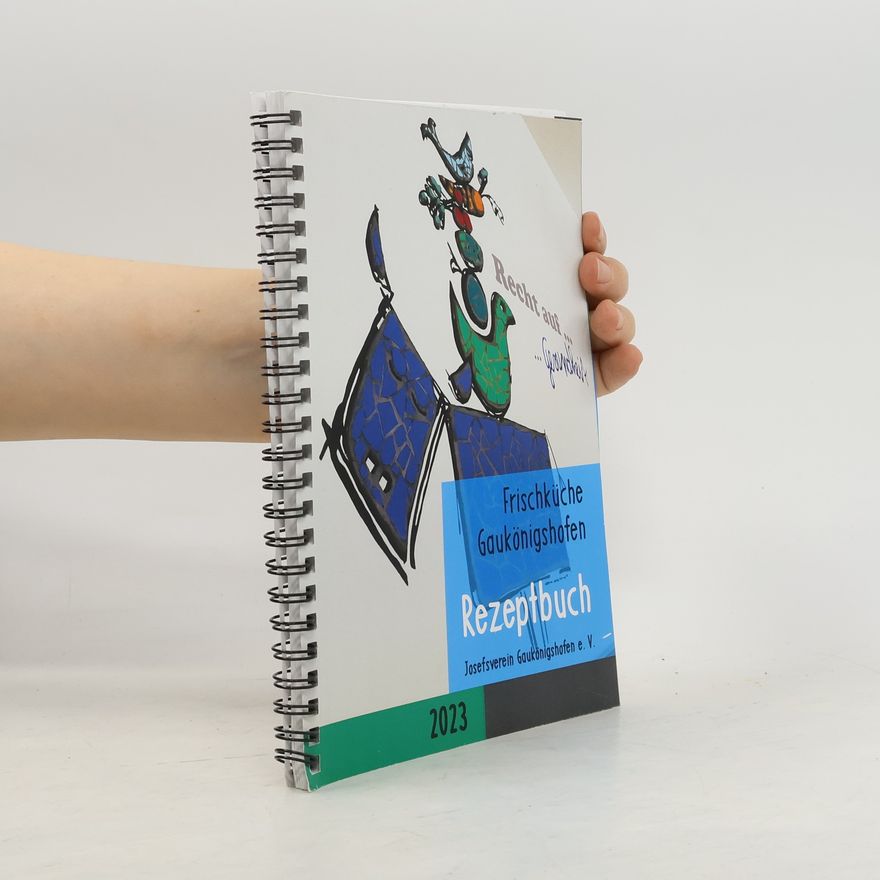 Autorenkollektiv Frischküche Gaukönigshofen. Rezeptbuch