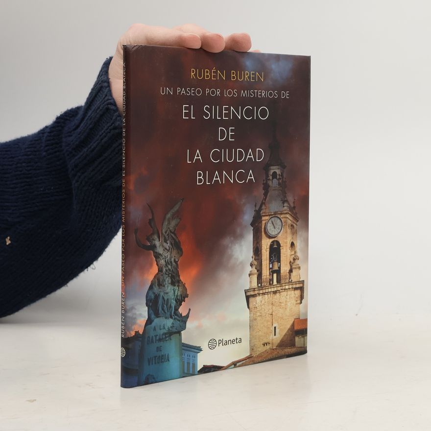 Rubén Buren Un paseo por los misterios de El silencio de la ciudad blanca