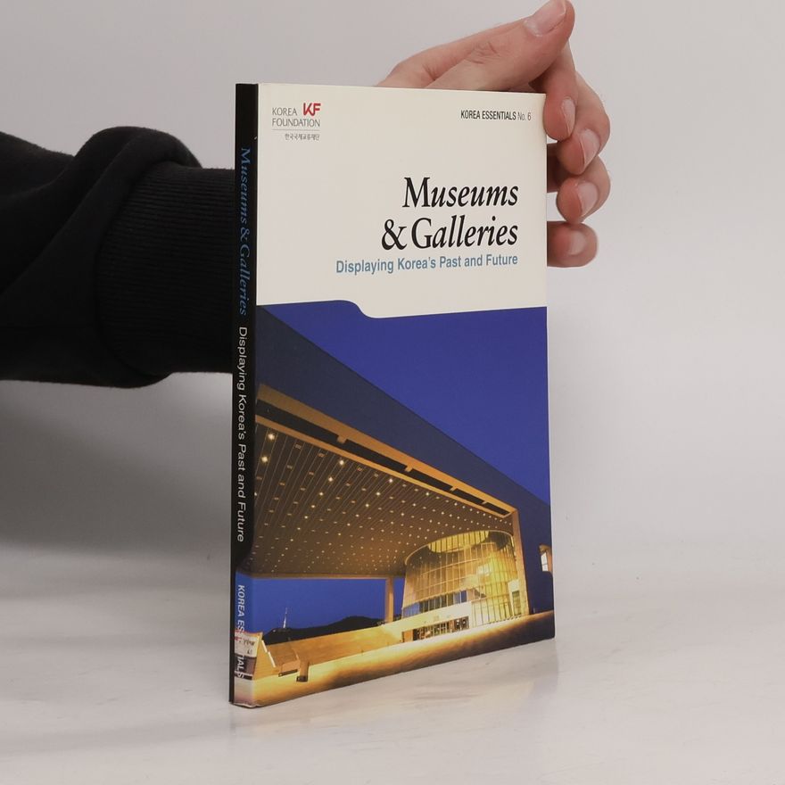 Hye-young Park Korea Essentials - 6: Museums and Galleries: Displaying Korea's Past and Future