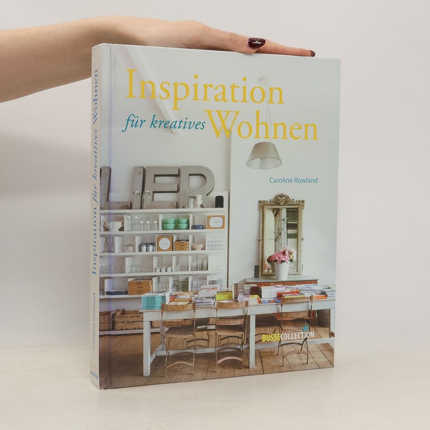 Caroline Rowland Inspiration für kreatives Wohnen aus den schönsten Einrichtungsläden der Welt
