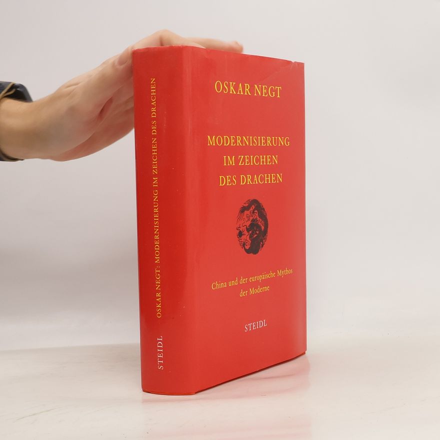 Oskar Negt Werkausgabe: Modernisierung im Zeichen des Drachen