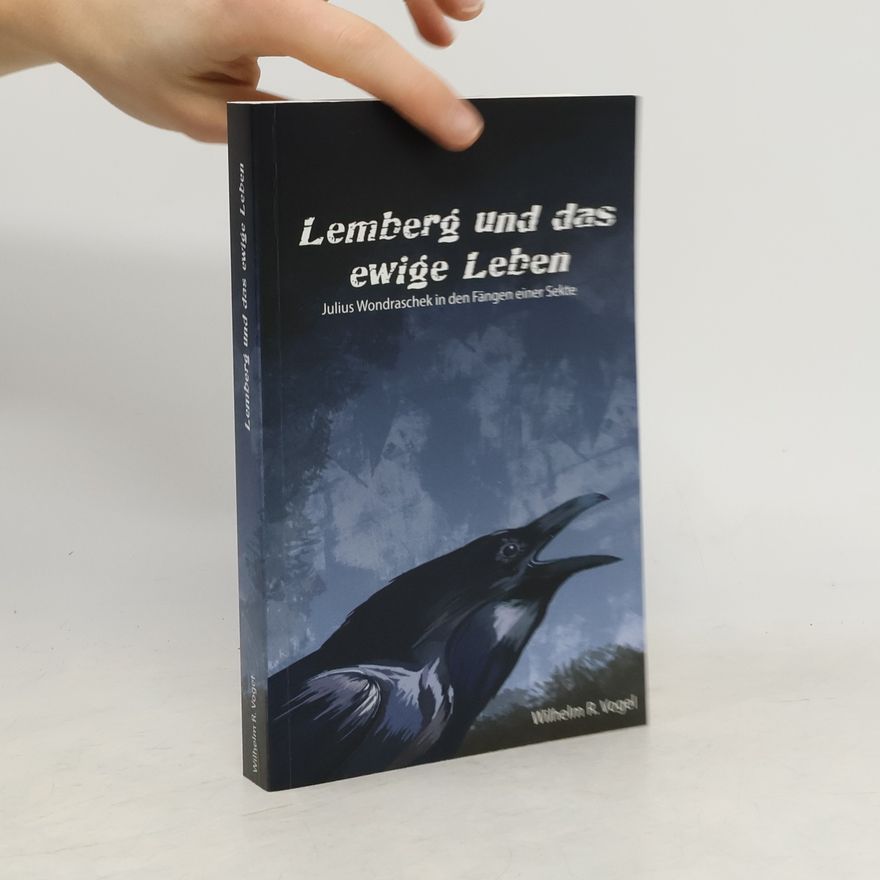 Wilhelm R. Vogel Lemberg und das Ewige Leben